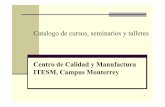 Catalogo de cursos, seminarios y talleres - Lean Manufacturinglean.mty.itesm.mx/PDF/Catalogo_cursos.pdf · 4 Manufactura esbelta Pensamiento Esbelto Toyota Production System 8 tipos
