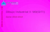 Dibujo Industrial I - gig.etsii.upm.es · PDF fileDIBUJO INDUSTRIAL II M3 Dibujo Industrial II Temario Dibujo de conjuntos. Los temas importantes: Funcionamiento Uniones roscadas de
