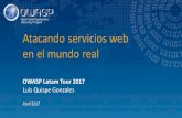 Atacando servicios web en el mundo real - OWASP¿Qué son los servicios web? Entendiendo WSDL • Documento XML que describe un servicio web. • Especifica la ubicación del servicio