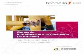 Introducción a la Corrosión (2ª Edición) - tecnalia.com · como los medios disponibles para preverlos y evitarlos: ingenieros, ... y al campo de la ciencia e ... en la división