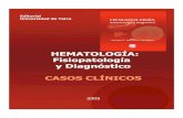 HEMATOLOGÍA: Fisiopatología y Diagnóstico CASOS …patologiaunicah.wikispaces.com/file/view/Casos+clinicos+Hemato... · Editorial Universidad de Talca HEMATOLOGÍA Fisiopatología