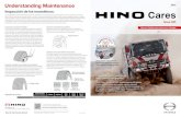 Understanding Maintenance 2013 Cares - HINO GLOBAL€¦ · Celebrando la 20ª edición de HINO ... lleve su vehículo al taller Hino más ... controlado electrónicamente “J08C”