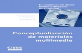 Conceptualización de materiales multimedia · mentos y las características de los materiales didácticos multimedia, ... • Analizar los conocimientos desde diferentes perspectivas.