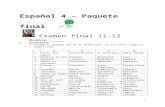 Español 4 – Paquete final - Review …  · Web viewEspañol 4 – Paquete final. Examen final 11-12Nombre:_____ Vocabulario. Escoge la palabra que no se queda bien con las otras