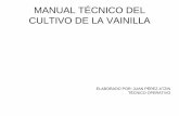MANUAL TÉCNICO DEL CULTIVO DE LA VAINILLA - ::: …concitver.com/archivosenpdf/MANUAL TECNICO DE LA … ·  · 2015-09-11manual tÉcnico del cultivo de la vainilla elaborado por:
