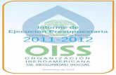 correspondiente al bienio 2011-2012 - OISS · 5 Informe de Ejecución Presupuestaria correspondiente al bienio 2011/2012 5. Siguiendo los criterios de general aceptación de la doctrina