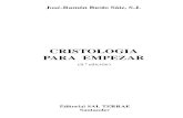 CRISTOLOGIA PARA EMPEZAR - … · José-Ramón Busto Sáiz, S.J. CRISTOLOGIA PARA EMPEZAR (8.a edición) Editorial SAL TERRAE Santander