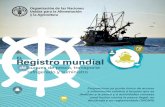 El Registro mundial de buques de pesca, transporte ... · El Registro mundial compila y divulga información certificada e inequívoca relativa a los buques y las actividades relacionadas
