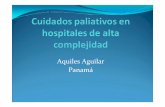 Aquiles Aguilar Panamá - almageriatria.orgalmageriatria.org/pdf_files/panama/alumnos_4/Cuidados paliativos en... · factores económicos sino también por la baja ... entrenamiento