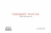 Catálogo(2)- Touch me - UPVpersonales.upv.es/moimacar/master/download/catalogos/catalogo2.pdf · Catálogo(2)- Touch me Máster AVM ... Música Electrónica y Ajedrez Ryerson ...