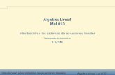 Álgebra Lineal Ma1010 - ingchay.wikispaces.com · Introducción a los sistemas de ecuaciones lineales Álgebra Lineal - p. 1/77 Álgebra Lineal Ma1010 Introducción a los sistemas