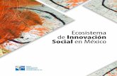 Ecosistema de Innovación Social en México - itq.edu.mx · a lo mismo, a la vez que poseen un radio de acción diverso. Distinguiéndola de los conceptos de emprendimiento social