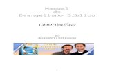 Manual de Evangelismo Bíblico - Iniciomisionbautista.weebly.com/uploads/1/1/9/3/11936654/manual_de... · 1 Manual de Evangelismo Bíblico Cómo Testificar Por Ray Comfort y Kirk