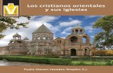 V y sus iglesias Los cristianos orientales - kofc.org · cristianas se desarrollaron en la mitad oriental de la cuenca del Mediterráneo, e incluso más al este, más allá del Mediterráneo: