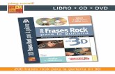 LIBRO + CD + DVD - play-music.com · Las frases son variadas, ya sea por el estilo (rock, heavy-metal ... los nombres de los acordes en los cuales ... 200 frases rock para la guitarra
