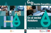 En el sector Hotelero - Eficiencia Energética - Auditoría ...A DE GESTIÓN ENERGÉTICA EN EL SECTOR HOTELERO 7 Prólogo Vivimos momentos en los que la eficiencia y la competitividad