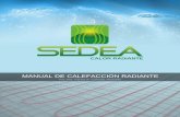 MANUAL DE CALEFACCIÓN RADIANTE - sedeasa.comsedeasa.com/assets/sedea_manual_calefaccion_radiante.pdf · en la actualidad son muy variados, y ofrecen una amplia gama de posibilidades