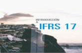 INTRODUCCIÓN IFRS 17 - ibericaes.addactis.comibericaes.addactis.com/.../9/2017/12/2017_Brochure-IFRS-17_ES.pdf · 01INTRO - DUCCIÓN LÍNEA DE TIEMPO DE LA IFRS 17 ¿A QUIÉN INVOLUCRA?