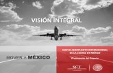 VISIÓN INTEGRAL Visión Integral - Nuevo Aeropuerto ...consulmex.sre.gob.mx/laredo/images/stories/docs/SCT/dan02416 naicm...Visión Integral - Nuevo Aeropuerto Internacional de la