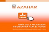 Guía del Tutor - proyectoazahar.org · GUÍA DE LA APLICACIÓN INFORMÁTICA PARA EL TUTOR Aplicaciones incluidas: HOLA, MENSAJES, GUÍA PERSONAL, MÚSICA Y TIC-TAC