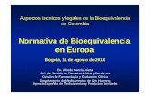 Normativa de Bioequivalencia en Europa - Invima · Normativa de Bioequivalencia en Europa Dr. Alfredo García Arieta Jefe de Servicio de Farmacocinética y Genéricos ... España