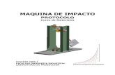 MAQUINA DE IMPACTO - copernico.escuelaing.edu.cocopernico.escuelaing.edu.co/lpinilla/www/protocols... · Estar en capacidad de realizar las pruebas de impacto para los ensayos tipo