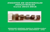 ENSAYOS DE MATERIALES INDUSTRIALES · ENSAYOS DE MATERIALES INDUSTRIALES Curso 2014-2015. om/ ÍNDICE Ensayo nº 1 ... Ensayo nº 5 –Impacto Charpy Ensayo nº 6 ...