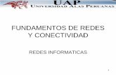 FUNDAMENTOS DE REDES Y CONECTIVIDAD - …uap.edu.pe/intranet/fac/material/25/20102BT250125406250107011/... · Tipos de Redes Redes de Área Local (Local Area Network) - Son las redes