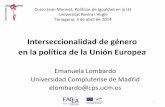 Interseccionalidad de género en la política de la Unión Europea€¦ ·  · 2016-08-01- Agenda más inclusiva hacia otras desigualdades además del ... (ej educación Kantola-Nouis)