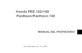 Honda FES 125/150 FES 125/150 Pantheon/Pantheon 150 MANUAL DEL PROPIETARIO Toda la información de esta publicación se basa en la información más reciente del producto disponible