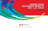 ANÁLISIS BIOMECÁNICO DE LA VOZ - voicecs.com · ción con la biomecánica de los pliegues vocales durante ... [R1] Screening Test (*Test de ... ya que cuatro de ellas se orientan