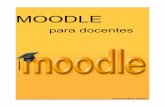 MOODLE - juntadeandalucia.es · Moodle para docentes 2 Índice de contenido 1. Definición y descripción de la plataforma MOODLE ... 10. Recursos habituales de la plataforma MOODLE