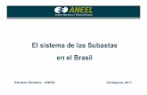 El sistema de las Subastas en el Brasil - simsee.org · 4 Licitación: Subastas “Una subasta es una institución de mercado con un conjunto de reglas explícitas determinando una
