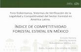 ÍNDICE DE COMPETITIVIDAD FORESTAL ESTATAL EN …flegt.info/.../Indice-competitividad_E-Herrera_Reforestamos-Mexico.pdf · Quito, Ecuador, 2 de octubre de 2014. ... e incrementar