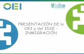 Presentación de PowerPoint - OEI · La OEI cuenta con 15 IDIE en Argentina, Brasil, Colombia, El ... Sin existir cifras oficiales sobre el fracaso escolar por ... Presentación de
