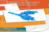 EJERCICIOS RESPIRATORIOS EN FIBROSIS QUÍSTICA · Fisioterapia en Fibrosis Quística - Alemania Dic 1997 traducido por la Asociacion Valenciana de Fibrosis Quistica. Wallis C, Prasad