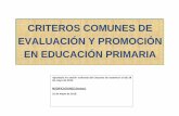 CRITEROS COMUNES DE EVALUACIÓN Y PROMOCIÓN EN EDUCACIÓN PRIMARIA ·  · 2017-10-26· Criterios de promoción de Ciencias Sociales. ... atenderá especialmente a los resultados