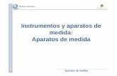 Instrumentos y aparatos de medida: Aparatos de · PDF fileInstrumentos y aparatos de medida: Aparatos de medida Aparatos de medida . Primeros conceptos Aparatos de ... Características