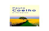 Paulo Coelho El Peregrino - EN LA TABERNAenlataberna.com/libros/archivos/el-peregrino-de-compostela...—Estamos aquí porque tú lo decidiste —dije en el bar del ... se está haciendo
