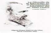 LA FILOSOFÍA DE LA EDUCACIÓN EN - Fidel soldado de las ideas | Soldado de … ·  · 2018-04-23la vida y de la sociedad, ... Como digno heredero de la cultura cubana comprende