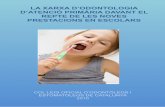 LA XARXA D’ODONTOLOGIA D’ATENCIÓ PRIMÀRIA … · la xarxa d’odontologia d’atenciÓ primÀria davant el repte de les noves prestacions en escolars primera edició, 2010 barcelona