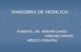 MANIOBRA DE HEIMLICH - Médicos de El Salvador a menos que esté seguro de que la persona se está atragantando. Maniobra de Heimlich en niño menor de 1 año Maniobra de Heimlich