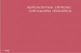 aplicaciones clínicas: retinopatía diabética · tran las consecuencias del daño capilar retiniano y de la rotura de la barrera hematorretiniana. En el segundo estadio, ...