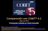 Comparación con COBIT® 4 - Prof. Albino Goncalves | "En ... · Mensaje de Transición 2 Usuarios de COBIT® 4.1 Val IT, Risk IT •Involucrados actualmente en actividades de implantación