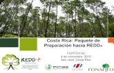 Costa Rica: Paquete de Preparación hacia REDD+ COSTA RICA Antecedentes Resumen del proceso de preparación de Costa Rica por componente Autoevaluación de las PIRs (Metodología y