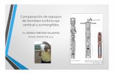 Comparación de equipos de bombeo turbina eje verticalanisanic.org/documentos/Presentacion_comparacion_equipos_bombeo... · OBJETIVOS DE ESTE TRABAJO 1. Despejar las dudas propias
