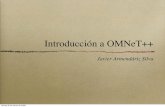 Introducción a OMNeT++ - tlm.unavarra.es€¦ · Introducción Simulador de eventos discretos Enfocado a las redes Compuesto por: kernel del simulador GUI: Gráﬁco (tkenv) o texto