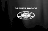 BARISTA BÁSICO - Isveglio - Cultura del Café BARISTA BÁSICO La única forma de poder apreciar verdaderamente el buen café es comprendiendo su origen y sus procesos. El preparar