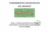 FUNDAMENTOS SOCIOLOGICOS DEL DEPORTE … Comun... ·  · 2017-08-31FUNDAMENTOS SOCIOLÓGICOS DEL DEPORTE ... SOCIOLOGIA: Ciencia que tiene como objeto de estudio al ser humano en