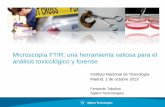 Microscopía FTIR: una herramienta valiosa para el … Nacional de Toxicología Madrid, 1 de octubre 2013 Fernando Tobalina Agilent Technologies Microscopía FTIR: una herramienta